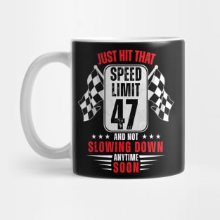 47th Birthday Speed Limit Sign 47 Years Old Funny Racing Mug